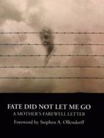 Fate Did Not Let Me Go: A Mother's Farewell Letter 1589801539 Book Cover