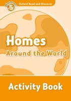 Oxford Read and Discover: Level 5: 900-Word Vocabulary Homes Around the World Activity Book 019464507X Book Cover