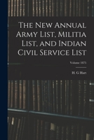 The new Annual Army List, Militia List, and Indian Civil Service List; Volume 1875 1019238321 Book Cover