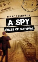 A SPY - Rules of Survival B0DLBHVHYR Book Cover