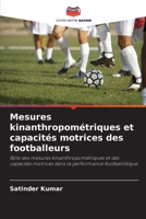 Mesures kinanthropométriques et capacités motrices des footballeurs (French Edition) 6209825788 Book Cover