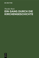 Ein Gang Durch Die Kirchengeschichte (German Edition) 348677736X Book Cover