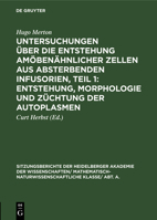 Entstehung, Morphologie Und Z�chtung Der Autoplasmen: Aus: Untersuchungen �ber Die Entstehung Am�ben�hnlicher Zellen Aus Absterbenden Infusorien, 1 3111242773 Book Cover