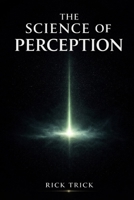The Science of Perception (The Science Project) B0GQSZVVYL Book Cover