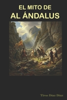 EL MITO DE AL ÁNDALUS (Spanish Edition) B0FJ5G2JTF Book Cover