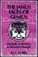 The Janus Faces of Genius: The Role of Alchemy in Newton's Thought 0521524873 Book Cover