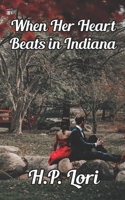 When Her Heart Beats in Indiana: A Mishawaka Romance B0BXN5TF8X Book Cover