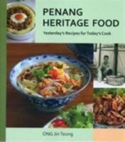 Penang Heritage Food: Yesterday's Recipes for Today's Cook 9814189243 Book Cover