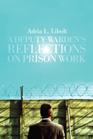 A Deputy Warden's Reflections on Prison Work: 1610978722 Book Cover