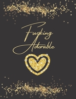 Fucking Adorable: Inspirational Coloring Book for Teen and Young Adult, Awesome Designs for Relaxation & Mindfulness B08WK51ZW3 Book Cover