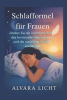 Schlafformel für Frauen: Stellen Sie die nächtliche Ruhe, das hormonelle Gleichgewicht und die natürliche Vitalität wieder her B0FTVT38YM Book Cover