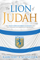 The Lion of Judah: How Christianity and Judaism Separated 1629995398 Book Cover