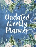 Undated Weekly Planner: Blue White Cascading Floral Bouquet Appointment Notebook, Todo Diary, Week at a Glance Large Goal Journal With Mandalas, ... Daisies Floral Inside Background Pages 1672819369 Book Cover