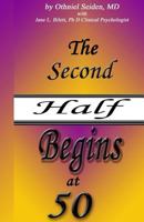 The Second Half Begins at 50: Your Longevity Handbook 1519496389 Book Cover