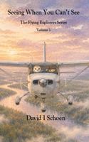 Seeing When You Can't See: The Flying Explorers Series, Volume 5, Full Color Library Edition (The Flying Explorers Series - Library Editions) 1972332554 Book Cover