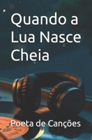 Quando a Lua Nasce Cheia (Portuguese Edition) 9893381010 Book Cover
