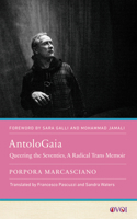 AntoloGaia: Queering the Seventies, A Radical Trans Memoir 1978835787 Book Cover