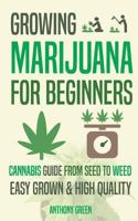 Growing Marijuana for Beginners: Cannabis Growguide - From Seed to Weed 9492788020 Book Cover