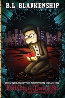 Chronicles of The Velveteen Preacher: The Dark City & World of Sin and other woeful tales 1088126839 Book Cover