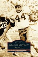 Syracuse University Football 1531607977 Book Cover