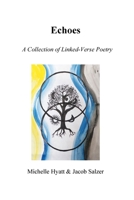 Echoes: A Collection of Linked-Verse Poetry 1716410797 Book Cover