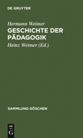 Geschichte der Pädagogik (Sammlung Göschen) (German Edition) 3112310667 Book Cover