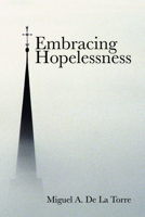 Embracing Hopelessness 1506433413 Book Cover