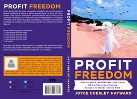 Profit Freedom: How to avoid the mistakes that cause 60% of Business Owners to have no money and no time 173698652X Book Cover