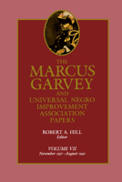 The Marcus Garvey and Universal Negro Improvement Association Papers, Vol. VII: November 1927-August 1940 (Marcus Garvey and Universal Negro Improvement Association Papers) 0520072081 Book Cover