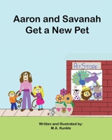 Aaron and Savannah Get a New Pet 1952352126 Book Cover