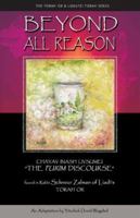 Beyond All Reason: The Purim Discourse (Torah or & Likkutei Torah) 0971312966 Book Cover