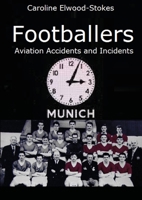 FOOTBALLERS Aviation Accidents and Incidents 1716781795 Book Cover