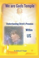 We are Gods Temple: Understanding Christ's Presence Within Us B0C6BSSSRH Book Cover