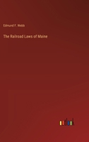 The Railroad Laws of Maine 3385223598 Book Cover