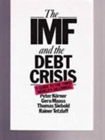 The Imf and the Debt Crisis: A Guide to the Third World's Dilemmas 0862324882 Book Cover