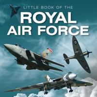 Little Book of the Royal Air Force 1907803114 Book Cover