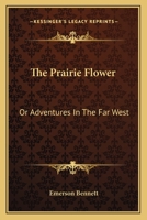 Prairie Flower Adventure in the Far West 1177354543 Book Cover