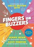 John Blake Publishing Ltd Fingers on Buzzers From Bullseye to Pointless, a celebratory journey through the history of the Great British Quiz. 1789466830 Book Cover