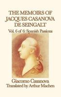 Spanish Passions: The Memoirs of Jacques Casanova de Seingalt 1722709588 Book Cover