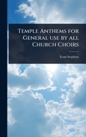 Temple Anthems for General use by all Church Choirs 1174961945 Book Cover