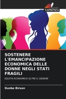 Sostenere l'Emancipazione Economica Delle Donne Negli Stati Fragili (Italian Edition) 6207615379 Book Cover