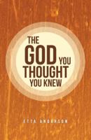The God You Thought You Knew 1512749400 Book Cover