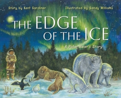 The Edge of the Ice: A Polar Bear's Story B0HH1MY2XL Book Cover