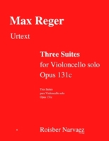 Three Suites for Violoncello solo. Opus 131c: Urtext Edition B08VCJ8CVK Book Cover