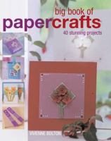 Big Book of Papercrafts: 40 Stunning Projects (Big Book Of... (New Holland)) 1845377559 Book Cover