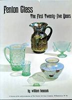 Fenton Glass, The First Twenty-Five Years with 1998 Price Guide 0915410281 Book Cover