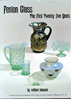 Fenton Glass, The First Twenty-Five Years with 1998 Price Guide 0915410273 Book Cover