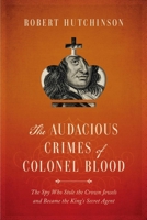Audacious Crimes Of Colonel Blood 1681771446 Book Cover