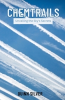 Chemtrails: Unveiling the Sky's Secrets B0DQ6HWSNP Book Cover