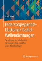 Federvorgespannte-Elastomer-Radial-Wellendichtungen: Grundlagen der Tribologie & Dichtungstechnik, Funktion und Schadensanalyse 3658329211 Book Cover